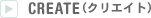 CREATE�i�N���G�C�g�j